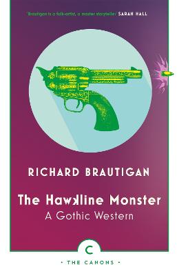 The Hawkline Monster: A Gothic Western - Brautigan, Richard