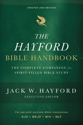 The Hayford Bible Handbook: The Complete Companion for Spirit-Filled Bible Study - Hayford, Jack W.