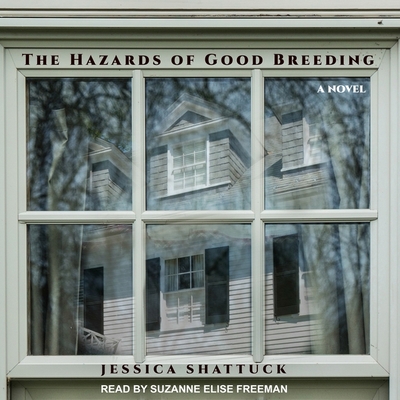 The Hazards of Good Breeding - Shattuck, Jessica, and Freeman, Suzanne Elise (Read by)