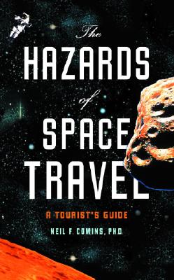 The Hazards of Space Travel: A Tourist's Guide - Comins, Neil F