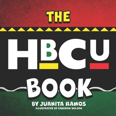 The Hbcu Book - Wilson, Cameron (Illustrator), and Ramos, Juanita