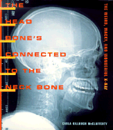 The Head Bone's Connected to the Neck Bone: The Weird, Wacky, and Wonderful X-Ray