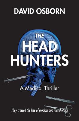 The Head Hunters: A Medical Thriller - Osborn, David