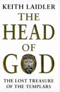 The Head of God: The Lost Treasure of the Templars
