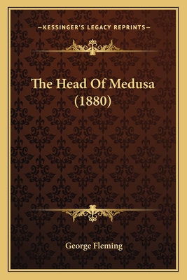 The Head of Medusa (1880) - Fleming, George