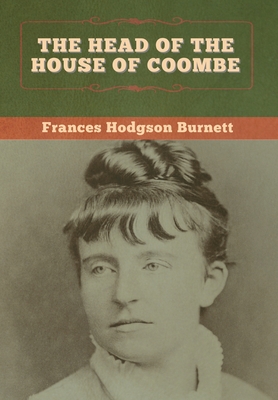 The Head of the House of Coombe - Burnett, Frances Hodgson