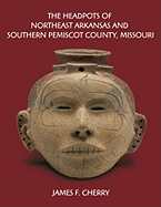The Headpots of Northeast Arkansas and Southern Pemiscot County, Missouri