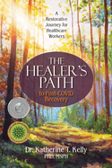 The Healer's Path to Post-COVID Recovery: A Restorative Journey for Healthcare Workers