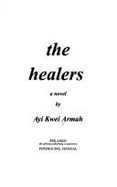 The Healers - Armah, Ayi Kwei