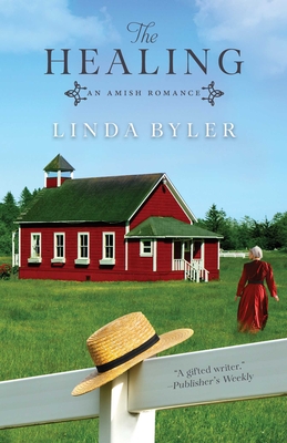 The Healing: An Amish Romance - Byler, Linda