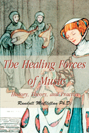 The Healing Forces of Music: History, Theory and Practice