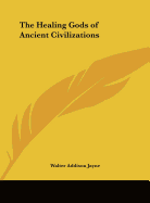 The Healing Gods of Ancient Civilizations