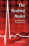 The Healing Model: Understanding How God Saves