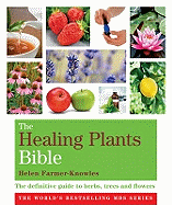 The Healing Plants Bible: Godsfield Bibles