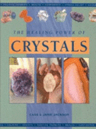 The Healing Power of Crystals - Jackson, Cass, and Jackson, Janie