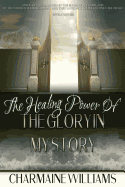 The Healing Power Of The Glory In My Story