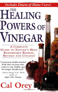 The Healing Powers of Vinegar, Revised: A Complete Guide to Nature's Most Remarkable Remedy