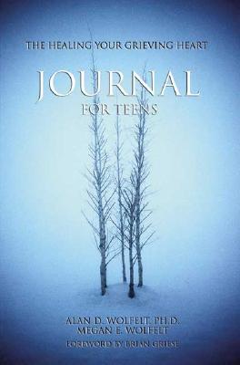 The Healing Your Grieving Heart Journal for Teens - Wolfelt, Alan D, Dr., PhD