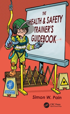 The Health and Safety Trainer's Guidebook - Pain, Simon Watson