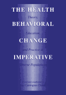 The Health Behavioral Change Imperative: Theory, Education, and Practice in Diverse Populations