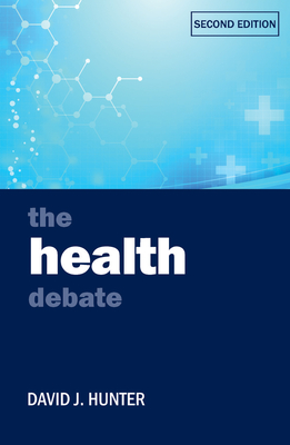 The Health Debate - Hunter, David J