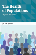 The Health of Populations: Beyond Medicine