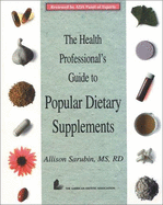 The Health Professional's Guide to Popular Dietary Supplements - Sarubin, Allison