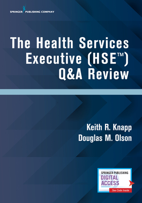 The Health Services Executive (HSE) Q&A Review - Knapp, Keith R., and Olson, Douglas M.