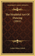 The Healthful Art of Dancing (1911)