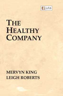 The Healthy Company - King, Mervyn, and Roberts, Leigh