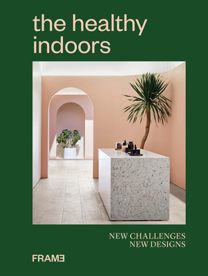 The Healthy Indoors: New Challenges, New Designs - 