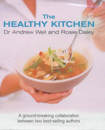 The Healthy Kitchen - Weil, Andrew T., and Daley, Rosie