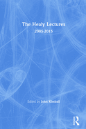 The Healy Lectures: 2005-2015