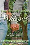 The Heart Does Whisper - Hensley, Cynthia Ingram, and Leatherberry, Jakki (Editor)