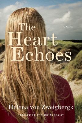 The Heart Echoes - Von Zweigbergk, Helena, and Nunnally, Tiina (Translated by)