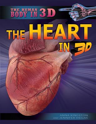The Heart in 3D - Kingston, Anna, and Viegas, Jennifer