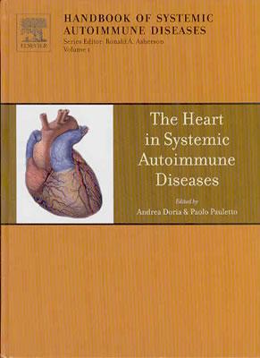 The Heart in Systemic Autoimmune Diseases: Volume 14 - Dorea, Andrea (Editor), and Asherson, Ronald (Editor), and Doria, Andrea
