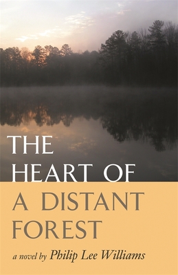 The Heart of a Distant Forest - Williams, Philip Lee