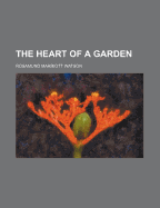 The Heart of a Garden