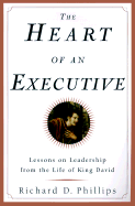 The Heart of an Executive: Lessons on Leadership from the Life of King David