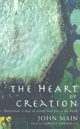 The Heart of Creation: Meditation - A Way of Setting God Free in the World