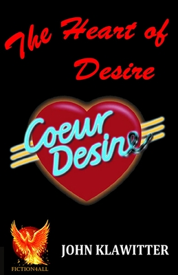 The Heart of Desire - Klawitter, John