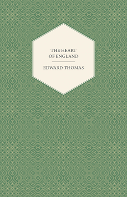 The Heart of England - Thomas, Edward