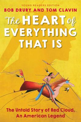 The Heart of Everything That Is: Young Readers Edition - Drury, Bob, and Clavin, Tom, and Waters, Kate (Adapted by)