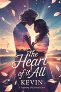 The Heart of it All: A Tapestry of Eternal Love