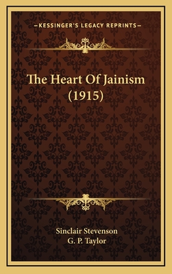 The Heart Of Jainism (1915) - Stevenson, Sinclair, and Taylor, G P (Introduction by)