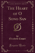 The Heart of O Sono San (Classic Reprint)