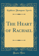 The Heart of Rachael (Classic Reprint)