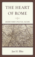 The Heart of Rome: Ancient Rome's Political Culture