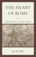 The Heart of Rome: Ancient Rome's Political Culture